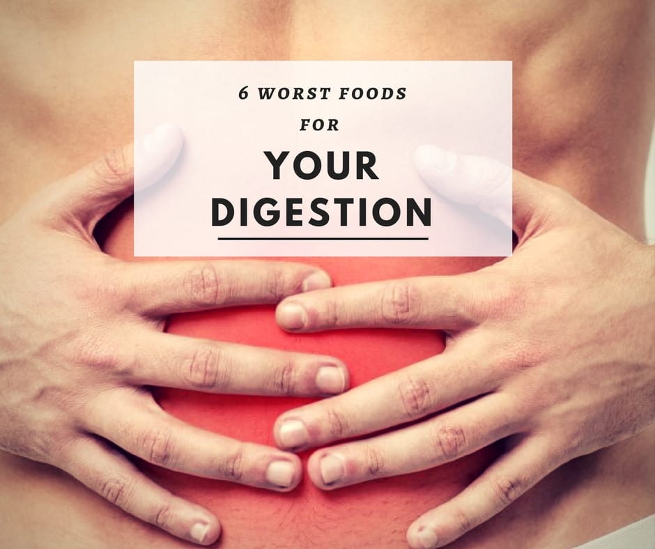 6 worst foods For your Digestion